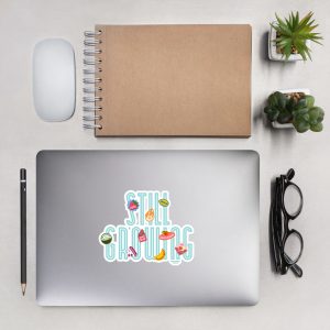 Still Growing Die-Cut Stickers
