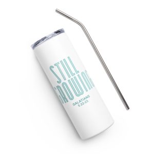 Still Growing Stainless Steel Tumbler