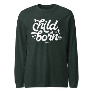 A Child Is Born Unisex Long Sleeve Tee