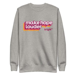 Make Hope Louder Retro Sweatshirt
